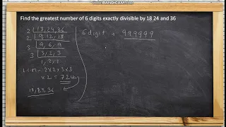 Find The Greatest Number Of 6 Digits Exactly Divisible By 18 24 And 36