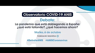 Debate: “La pandemia que está doblegando a España: ¿qué está fallando?, ¿qué hacemos ahora?”