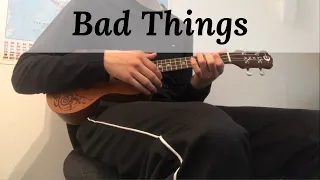 Bad Things - BoyWithUke (Ukulele Cover By Luminous Lizard)