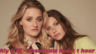 Aly & AJ - Chemicals React 1 hour