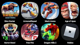 Dino Hunter, Armored Squad, Mech Arena, Age Of Apes, Horror Brawl, Free Fire, Dragon Hills 2, Roblox