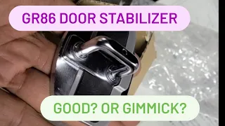 GR 86 Door Stabilizer good or gimmick?