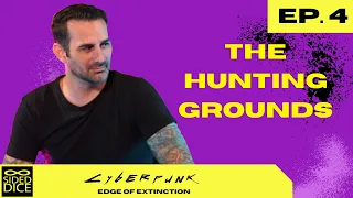 The Hunting Grounds | Episode 4, Cyberpunk: Edge of Extinction | A Cyberpunk Red Actual Play