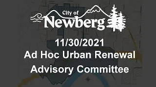 Newberg Urban Renewal Citizens Advisory Committee - November 30, 2021 Meeting