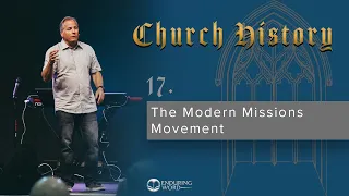 17 - The Modern Missions Movement