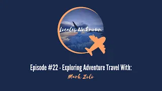 Exploring Adventure Travel with Mark Zolo