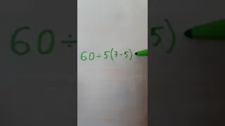 Viral math problem #24 60÷5(7-5)=?