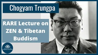 CHOGYAM TRUNGPA LECTURE  | Tradition And Zen and Tibetan Buddhism. RARE