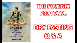 Dry Fasting - Phoenix Protocol Q & A