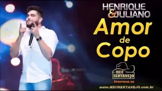 Henrique e Juliano Amor de Copo LANÇAMENTO 2015