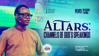 ALTARS: CHANNELS OF GOD'S SPEAKINGS - APOSTLE AROME OSAYI