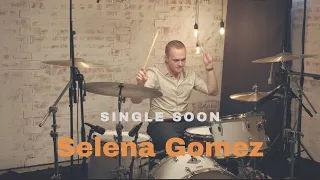 Selena Gomez - Single Soon - Drum Cover