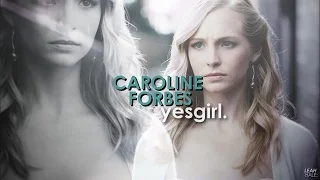 Caroline Forbes | Yes Girl.