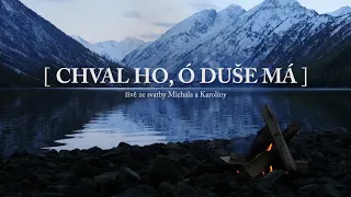 Chval Ho, ó duše má (Tisíce důvodů) | Křesťanské písně