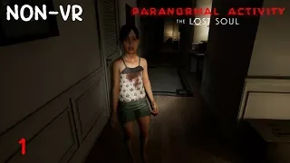 Paranormal Activity: The Lost Soul NON-VR Gameplay Playthrough Part 1 (No Commentary)