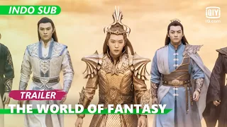 【TRAILER】 The World Of Fantasy [INDO SUB] | The World of Fantasy | iQIYI Indonesia
