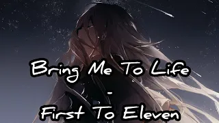 [Nightcore] Bring Me To Life - Evanescence (Covered by First to Eleven) Lyric Video