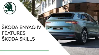Škoda Enyaq iV Features | Škoda skills
