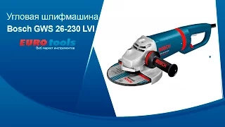 Видео: угловая шлифмашина Bosch GWS 26-230 LVI