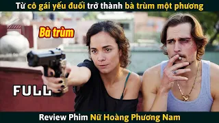 [Review Phim] Từ Cô Gái Yếu Đuối Trở Thành Bà Trùm Một Phương