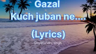 LYRICAL : Kuch juban ne | Gazal | Dhyanandra singh | with Harmonium | Original | New