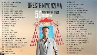 Oreste NIYONZIMA 50 Most known Songs in 215 Minutes