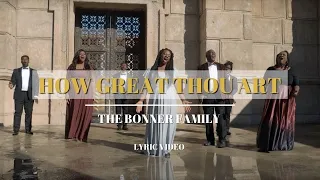 How Great Thou Art - The Bonner Family - Lyrics - Christmas With The Chosen