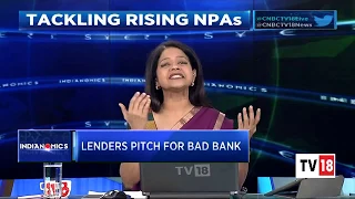 Bad Bank In The Works : Bankers Revive The Idea Of A Bad Bank | Indianomics