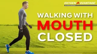 Nose Breathing - Walking With Mouth Closed - Oxygen Advantage