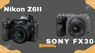 Sony FX30 vs Nikon Z6II: Image Quality Showdown