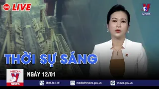 🔴[TRỰC TIẾP] Thời sự 24h cập nhật sáng 12/01 - Tin nóng Thế giới mới nhất – VNEWS