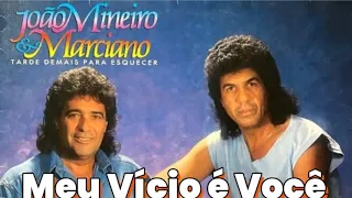 João Mineiro & Marciano - Meu Vício é Você