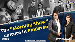 The “Morning Show” Culture in Pakistan | Rida Imran | Mere Pas Mic Hai | Ep 1