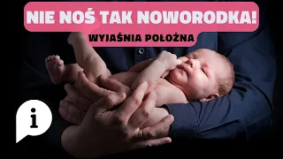 (Nie)prawidłowe noszenie noworodka - 3 najczęstsze błędy w pozycji "fasolki" ⚠️