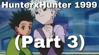 HunterxHunter 1999 Chaotically Out of Context (Part 3)