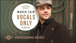 Maher Zain - Vocals Only Playlist | Live Stream