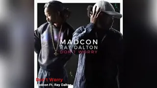 Madcon Ft. Ray Dalton - Don’t Worry ( version skyrock )