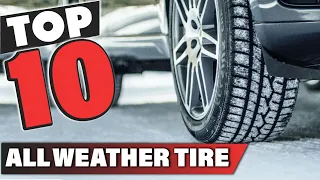 Best All Weather Tire In 2024 - Top 10 All Weather Tires Review
