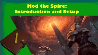 Mod the Spire 01 - Intro and Setup