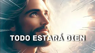 Todo Estara Bien | Mensaje de Dios hoy | Mensaje de Dios para ti hoy |