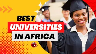 Top Ten Best Universities In Africa In 2022