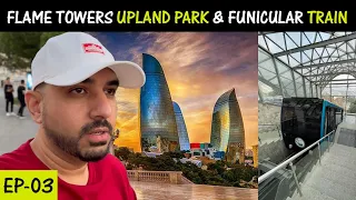 UAE to Azerbaijan Baku Budget Travel Part 3 | Upland Park | Flame Towers | Funicular Train