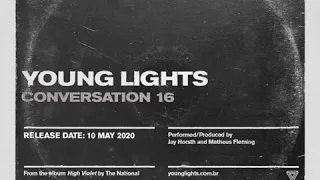 Young Lights - Conversation 16 (The National)