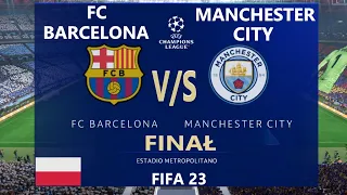 FC BARCELONA - MANCHESTER CITY / FINAŁ / LIGA MISTRZÓW 2023 / FIFA 23