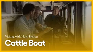 Cattle Boat | Visiting with Huell Howser | KCET