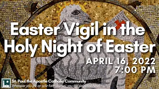 The Easter Vigil (April 16, 2022)