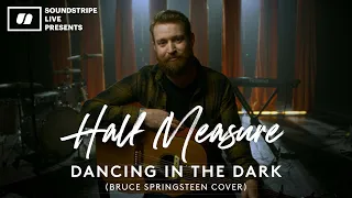 Dancing In The Dark - Bruce Springsteen (Cover) | Half Measure | Soundstripe Live