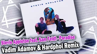 Stevie Appleton feat. Sam Feldt - Paradise (Vadim Adamov & Hardphol Remix) DFM mix