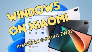 Windows on Xiaomi PART 1: Installing custom TWRP