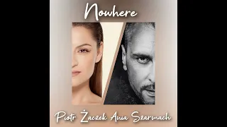 Ania Szarmach, Piotr Żaczek  "Nowhere"